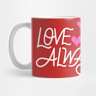 Love Always Mug